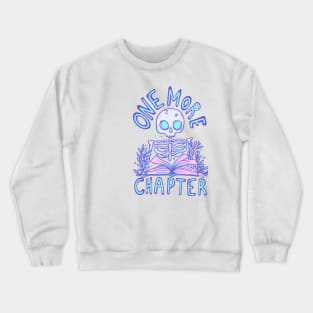 Skeleton Reading a Book - One More Chapter Before Eternal Slumber Crewneck Sweatshirt